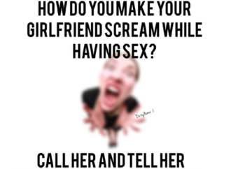 How Do You Make Your Girlfriend Scream While Having Sex