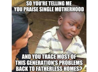 So You’re Tell Me You Praise Single Motherhood