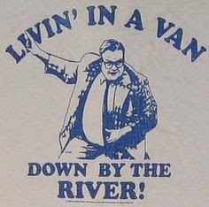 living in a van down by the river