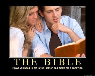 the bible it says you need to get in the kitchen and make me a sandwich