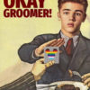 Okay Groomer!